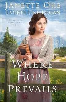 9780764217685-0764217682-Where Hope Prevails (Return to the Canadian West)