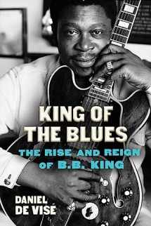 9780802158062-0802158064-King of the Blues: The Rise and Reign of B.B. King