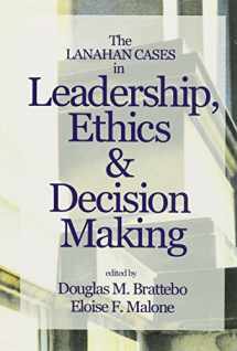 9781930398016-1930398018-The Lanahan Cases in Leadership, Ethics & Decision-Making
