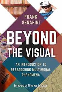 9780807766859-0807766852-Beyond the Visual: An Introduction to Researching Multimodal Phenomena