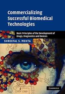 9780521205856-0521205859-Commercializing Successful Biomedical Technologies: Basic Principles of the Development of Drugs, Diagnostics and Devices