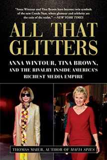 9781510744905-1510744908-All That Glitters: Anna Wintour, Tina Brown, and the Rivalry Inside America's Richest Media Empire