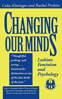 9780814746462-0814746462-Changing Our Minds: Lesbian Feminism and Psychology (The Cutting Edge: Lesbian Life and Literature Series)
