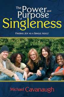 9781603740999-1603740996-The Power and Purpose of Singleness: Finding Joy as a Single Adult