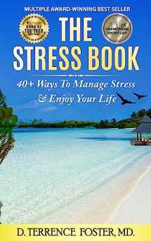 9781737519232-1737519232-The Stress Book: Forty-Plus Ways to Manage Stress & Enjoy Your Life