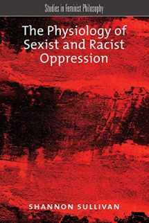 9780190250614-0190250615-The Physiology of Sexist and Racist Oppression (Studies in Feminist Philosophy)