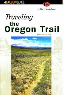 9781585920808-1585920800-Traveling the Oregon Trail, 2nd Edition