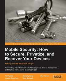 9781849693608-1849693609-Mobile Security: How to Secure, Privatize and Recover Your Devices