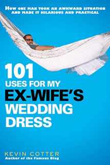 9780451235893-0451235894-101 Uses for My Ex-Wife's Wedding Dress