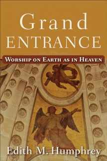 9781587432521-1587432528-Grand Entrance: Worship on Earth as in Heaven