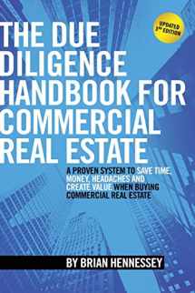 9781511996891-1511996897-The Due Diligence Handbook For Commercial Real Estate: A Proven System To Save Time, Money, Headaches And Create Value When Buying Commercial Real Estate