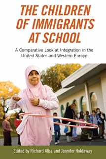 9780814760253-0814760252-The Children of Immigrants at School: A Comparative Look at Integration in the United States and Western Europe