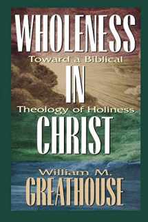 9780834117860-083411786X-Wholeness in Christ: Toward a Biblical Theology of Holiness