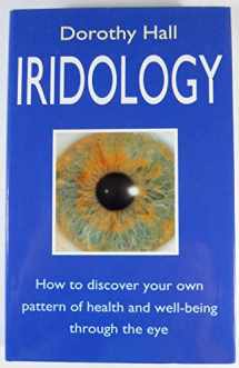 9780749913717-0749913711-Iridology: How to Discover Your Own Pattern of Health and Well-being Through the Eye