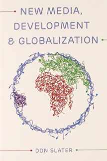 9780745638331-0745638333-New Media, Development and Globalization: Making Connections in the Global South