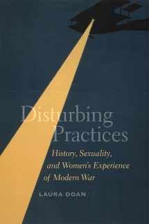 9780226001586-022600158X-Disturbing Practices: History, Sexuality, and Women's Experience of Modern War