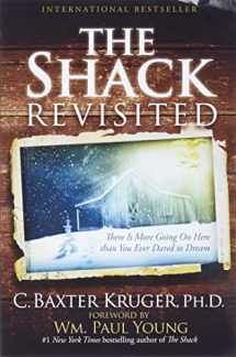 9781455516803-1455516805-The Shack Revisited: There Is More Going On Here than You Ever Dared to Dream