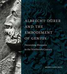 9780271085944-0271085940-Albrecht Dürer and the Embodiment of Genius: Decorating Museums in the Nineteenth Century
