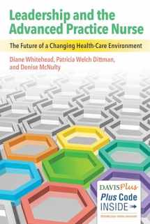 9780803640429-0803640420-Leadership and the Advanced Practice Nurse: The Future of a Changing Healthcare Environment