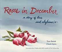 9781606352342-1606352342-Roses in December: A Story of Love and Alzheimer's (Literature and Medicine)