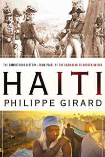 9780230106611-0230106617-Haiti: The Tumultuous History - From Pearl of the Caribbean to Broken Nation: The Tumultuous History - From Pearl of the Caribbean to Broken Nation