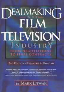 9781879505667-1879505665-Dealmaking in the Film and Television Industry From Negotiations Through Final Contracts: 2nd Edition Expanded and Updated
