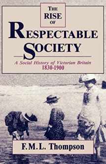 9780674772861-0674772865-The Rise of Respectable Society: A Social History of Victorian Britain, 1830–1900