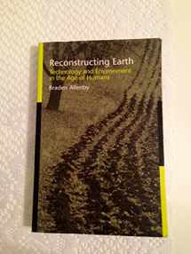 9781597260152-1597260150-Reconstructing Earth: Technology and Environment in the Age of Humans