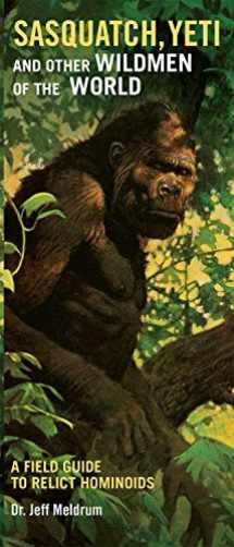 9781937196547-1937196542-Sasquatch, Yeti and Other Wildmen of the World: A Field Guide to Relict Hominoids, Companion to the Sasquatch Field Guide (English and Telugu Edition)