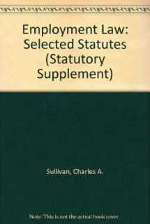 9780316822091-0316822094-Employment Law: Selected Statutes