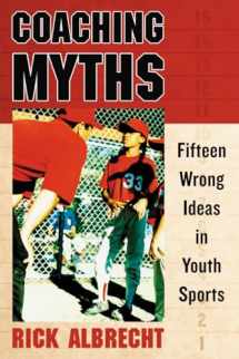 9780786473694-078647369X-Coaching Myths: Fifteen Wrong Ideas in Youth Sports