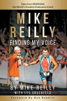 9781733747851-1733747850-MIKE REILLY Finding My Voice: Tales From IRONMAN, the World's Greatest Endurance Event