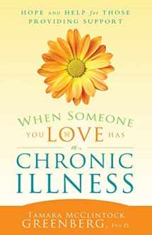 9781599559391-1599559390-When Someone You Love Has a Chronic Illness: Hope and Help for Those Providing Support
