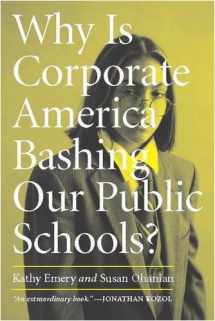 9780325006376-0325006377-Why Is Corporate America Bashing Our Public Schools?
