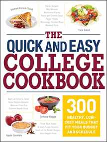 9781440595233-1440595232-The Quick and Easy College Cookbook: 300 Healthy, Low-Cost Meals that Fit Your Budget and Schedule