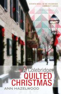 9781604602074-1604602074-A Colebridge Quilted Christmas: Colebridge Community Series Book 7 of 7
