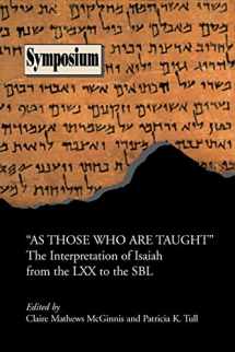 9781589831032-1589831039-As Those Who Are Taught: The Reception of Isaiah from the Lxx to the Sbl (Symposium Series (Society of Biblical Literature), No. 27.) (Society of Biblical Literature Symposium)