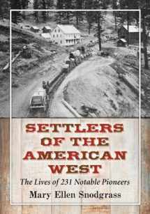 9780786497355-0786497351-Settlers of the American West: The Lives of 231 Notable Pioneers