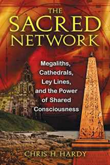 9781594773815-1594773815-The Sacred Network: Megaliths, Cathedrals, Ley Lines, and the Power of Shared Consciousness