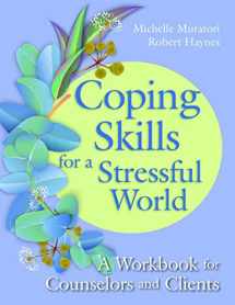 9781556203893-1556203896-Coping Skills for a Stressful World: A Workbook for Counselors and Clients