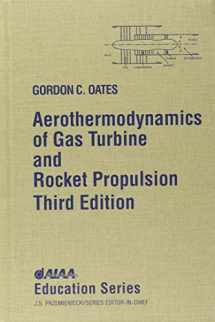 9781563472411-1563472414-Aerothermodynamics of Gas Turbine and Rocket Propulsion