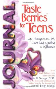 9781558747685-1558747680-Taste Berries for Teens Journal: My Thoughts on Life, Love and Making a Difference (Taste Berries Series)