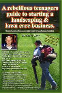 9781440489679-144048967X-A Rebellious Teenagers Guide To Starting A Landscaping & Lawn Care Business.: Learn How To Harness Your Energy And Make Money.