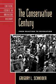 9780742542853-0742542858-The Conservative Century: From Reaction to Revolution (Critical Issues in American History)