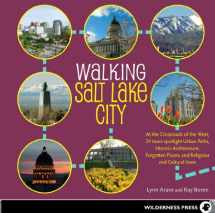 9780899976921-0899976921-Walking Salt Lake City: 34 Tours of the Crossroads of the West, spotlighting Urban Paths, Historic Architecture, Forgotten Places, and Religious and Cultural Icons