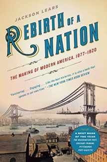 9780060747503-0060747501-Rebirth of a Nation: The Making of Modern America, 1877-1920 (American History)