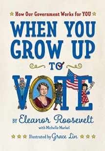 9781626728790-1626728798-When You Grow Up to Vote: How Our Government Works for You