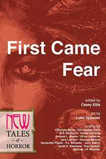 9780997264920-0997264926-First Came Fear: New Tales of Horror