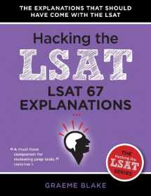 9780988127951-0988127954-LSAT 67 Explanations: A Study Guide for LSAT PrepTest 67 (Hacking The LSAT Series)