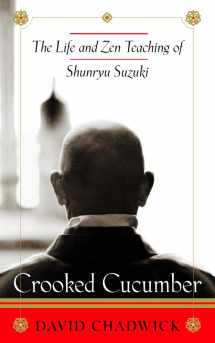 9780722538876-0722538871-Crooked Cucumber: The Life and Zen Teachings of Shunryu Suzuki